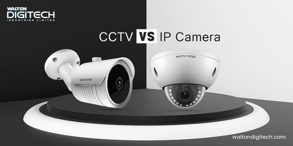 CCTV vs IP Camera Which is Best for You in 2023